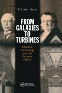 From Galaxies to Turbines: Science, Technology and the Parsons Family