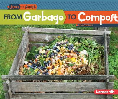 From Garbage to Compost - Owings, Lisa