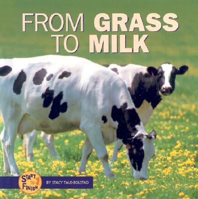 From Grass to Milk - Taus-Bolstad, Stacy