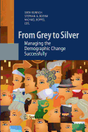 From Grey to Silver: Managing the Demographic Change Successfully