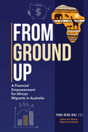 From Ground Up: A Financial Empowerment for African Migrants in Australia