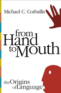 From Hand to Mouth: The Origins of Language