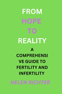 From Hope to Reality: A Comprehensive Guide to Fertility and Infertility