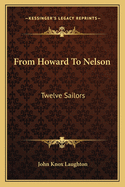 From Howard to Nelson: Twelve Sailors