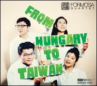 From Hungary to Taiwan - Formosa Quartet