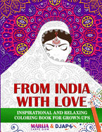 From India with LOVE: Inspirational and Relaxing Coloring Book For Grown-Ups