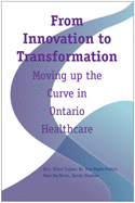 From Innovation to Transformation: Moving Up the Curve in Ontario Healthcare