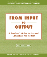 From Input to Output: A Teacher's Guide to Second Language Acquisition - Text