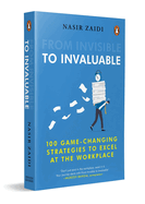 From Invisible to Invaluable: 100 Game-changing Strategies to Excel at the Workplace