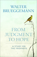 From Judgment to Hope: A Study on the Prophets
