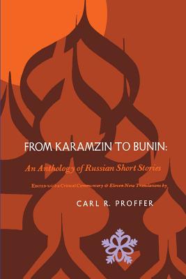 From Karamzin to Bunin: An Anthology of Russian Short Stories - Proffer, Carl R (Editor)