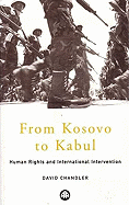 From Kosovo to Kabul: Human Rights and International Intervention