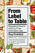From Label to Table: Regulating Food in America in the Information Age Volume 82