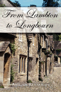 From Lambton to Longbourn: A Pride & Prejudice Variation - Reynolds, Abigail
