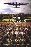 From Landsman to Lancasters and Beyond