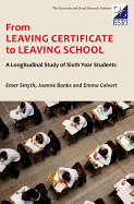From Leaving Certificate to Leaving School: A Longitudial Study of Sixth Year Students