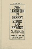 From Lexington to Desert Storm and Beyond: War and Politics in the American Experience