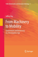 From Machinery to Mobility: Government and Democracy in a Participative Age