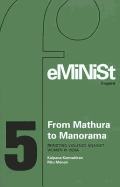 From Mathura to Manorama: Resisting Violence Against Women in India - Kannabiran, Kalpana, and Menon, Ritu