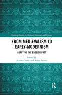 From Medievalism to Early-Modernism: Adapting the English Past