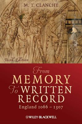 From Memory to Written Record: England 1066 - 1307 - Clanchy, Michael T.