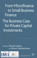 From Microfinance to Small Business Finance: The Business Case for Private Capital Investments