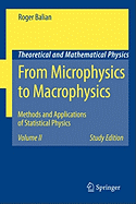 From Microphysics to Macrophysics: Methods and Applications of Statistical Physics. Volume II - Balian, Roger, and Haar, Dirk (Translated by)