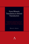 From Mimetic Translation to Artistic Transduction: A Semiotic Perspective on Virginia Woolf, Hector Berlioz, and Bertolt Brecht.
