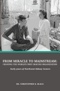 From Miracle to Mainstream: creating the world's first dialysis organization: Early years of Northwest Kidney Centers