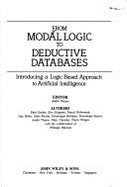 From Modal Logic to Deductive Databases: Introducing a Logic Based Approach to Artificial Intelligence
