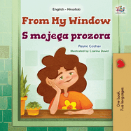 From My Window (English Croatian Bilingual Kids Book)