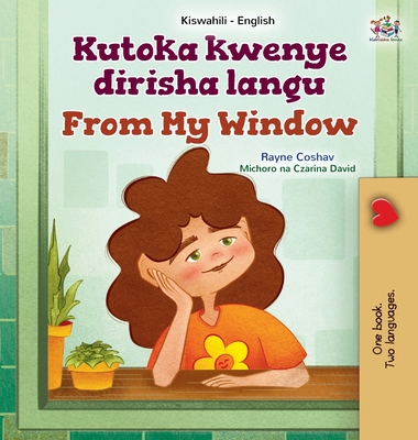 From My Window (Swahili English Bilingual Kids Book) - Coshav, Rayne, and Books, Kidkiddos