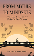 From Myths to Mindsets: Timeless Lessons for Today's Challenges