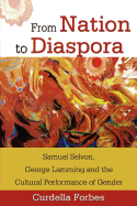 From Nation to Diaspora: Samuel Selvon, George Lamming and the Cultural Performance of Gender