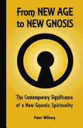From New Age to New Gnosis: On the Contemporary Relevance of Gnostic Spirituality