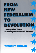 From New Federalism to Devolution: Twenty-Five Years of Intergovernmental Reform