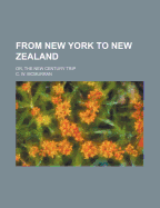 From New York to New Zealand; Or, the New Century Trip