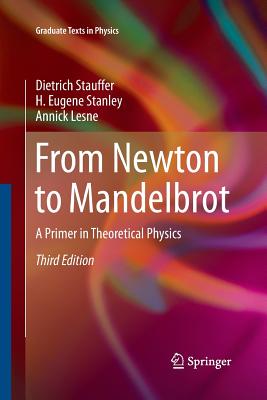 From Newton to Mandelbrot: A Primer in Theoretical Physics - Stauffer, Dietrich, and Stanley, H. Eugene, and Lesne, Annick