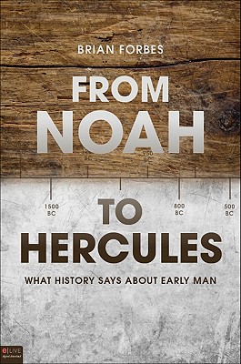 From Noah to Hercules: What History Says about Early Man - Forbes, Brian