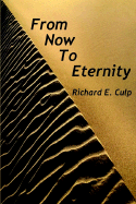 From Now to Eternity - Culp, Richard E