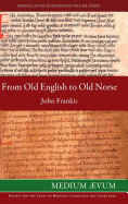 From Old English to Old Norse: A Study of Old English Texts Translated into Old Norse with an Edition of the English and Norse Versions of lfric's De Falsis Diis