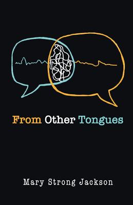 From Other Tongues - Jackson, Mary Strong