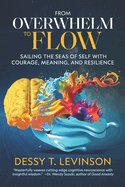 From Overwhelm to Flow: Sailing the Seas of Self with Courage, Meaning, and Resilience