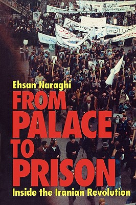From Palace to Prison: Inside the Iranian Revolution - Naraghi, Ehsan