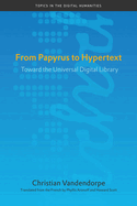From Papyrus to Hypertext: Toward the Universal Digital Library