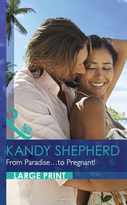 From Paradise...To Pregnant! - Shepherd, Kandy