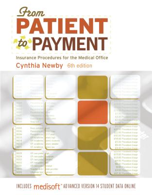 From Patient to Payment: Insurance Procedures for the Medical Office-AAA - Newby Cynthia, and Newby, Cynthia, Cpc