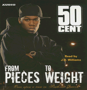 From Pieces to Weight: Once Upon a Time in Southside Queens - 50 Cent, and Williams, J D, Dr. (Read by)