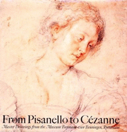 From Pisanello to Czanne: Master Drawings from the Boymans-Van Beuningen Museum, Rotterdam - Luijten, Ger (Editor), and Meij, A W F (Editor)