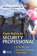 From Police to Security Professional: A Guide to a Successful Career Transition